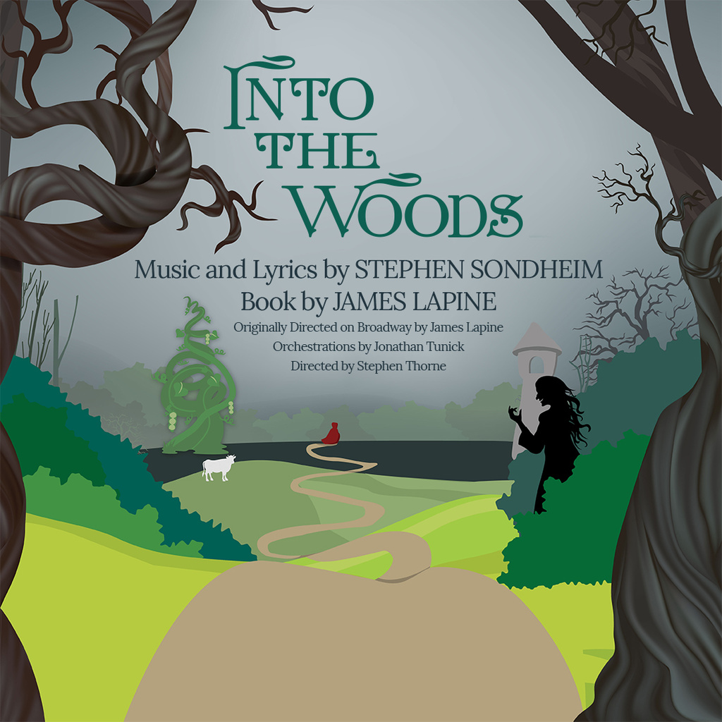 Into the Woods music and lyrics by Stephen Sondheim, book by James Lapine, originally directed on Broadway by James Lapine, orchestrations by Jonathan Tunick, directed by Stephen Thorne