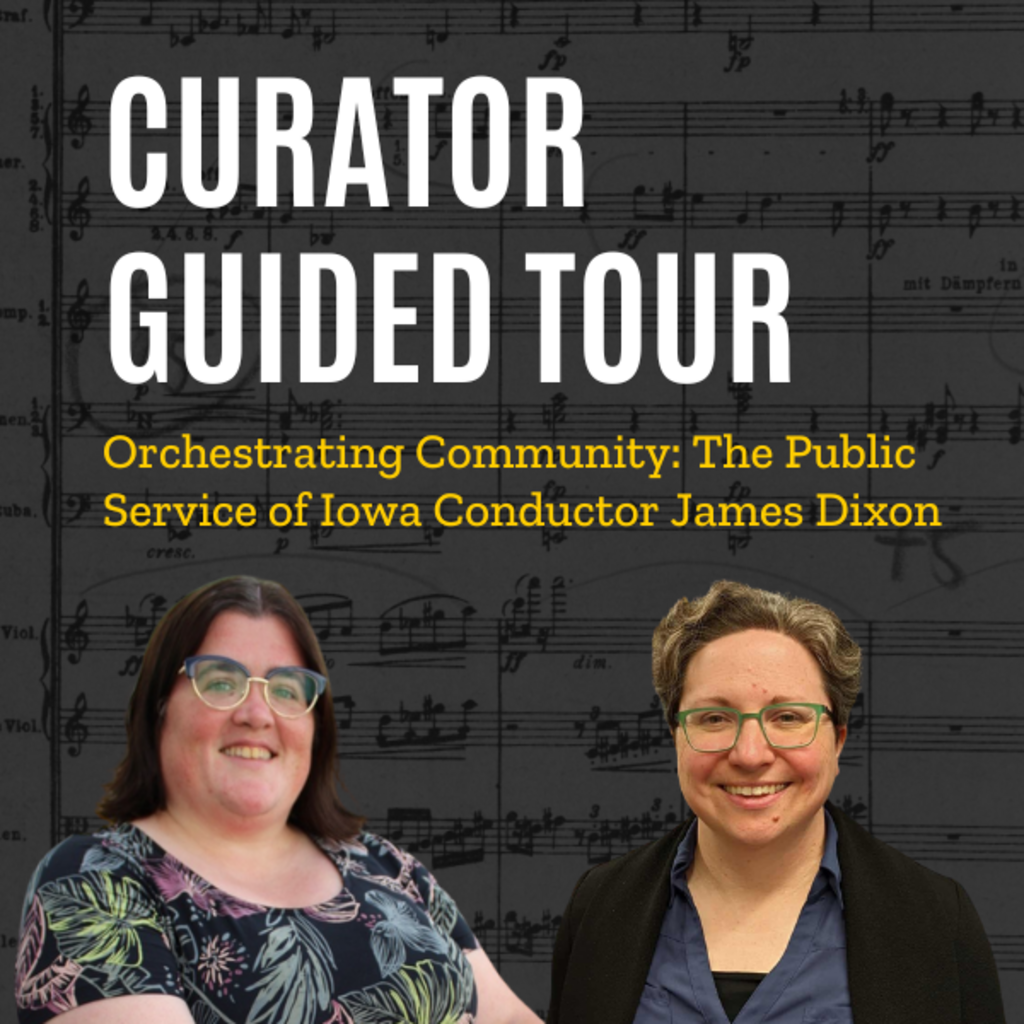 Curator Guided Tour of 'Orchestrating Community: The Public Service of Iowa Conductor James Dixon' promotional image